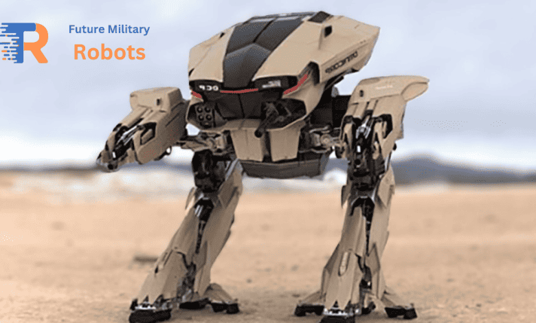 Future Military Robots